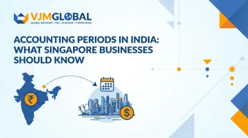 Accounting Periods in India: What Singapore Businesses Should Know