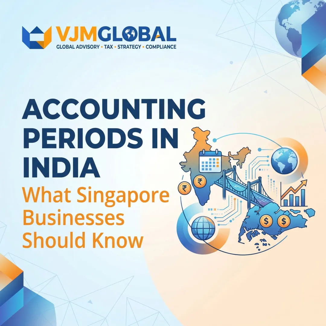 Accounting Periods in India: What Singapore Businesses Should Know