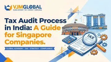 Tax Audit Process in India: A Guide for Singapore Companies