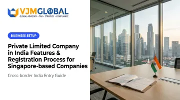 Private Limited Company in India Features & Registration Process for Singapore-based Companies