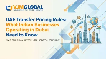 UAE Transfer Pricing Rules: What Indian Businesses Operating in Dubai Need to Know