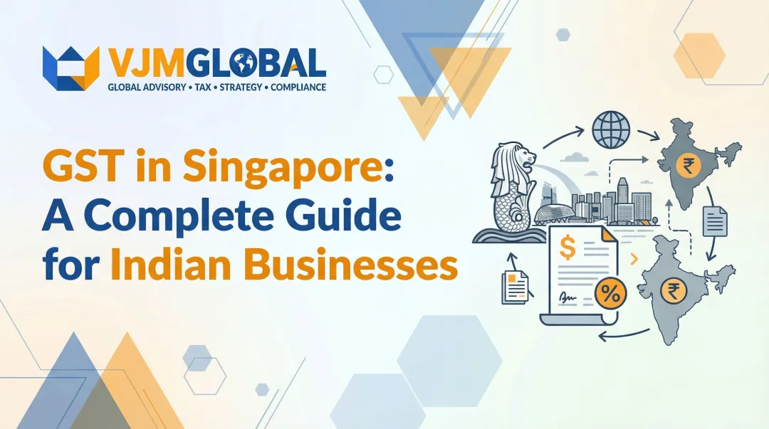 GST in Singapore: A Complete Guide for Indian Businesses