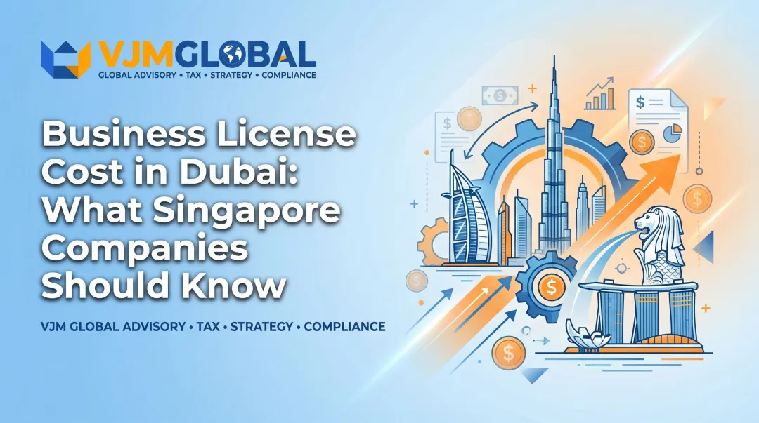 Business License Cost in Dubai: What Singapore Companies Should Know