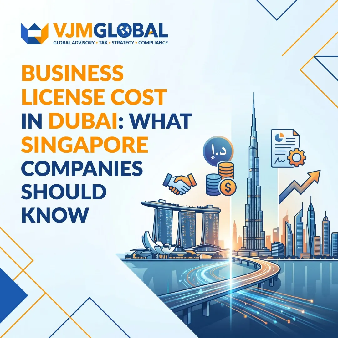 Business License Cost in Dubai: What Singapore Companies Should Know