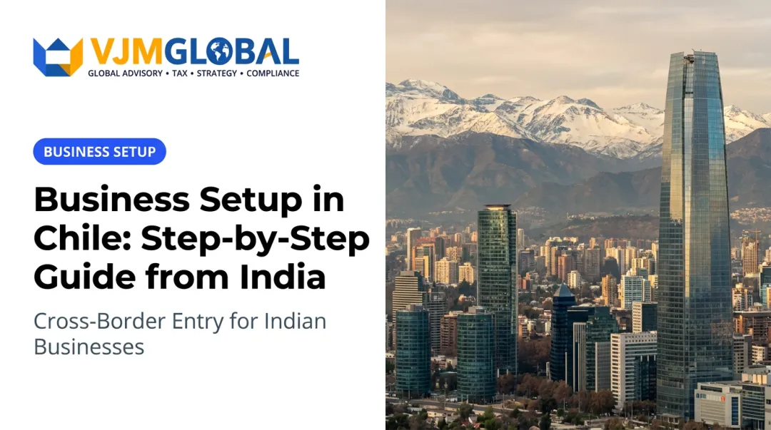 Business Setup in Chile: Step-by-Step Guide from India