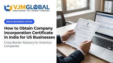 How to Obtain Company Incorporation Certificate in India for US Businesses