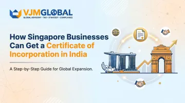 How Singapore Businesses Can Get a Certificate of Incorporation in India