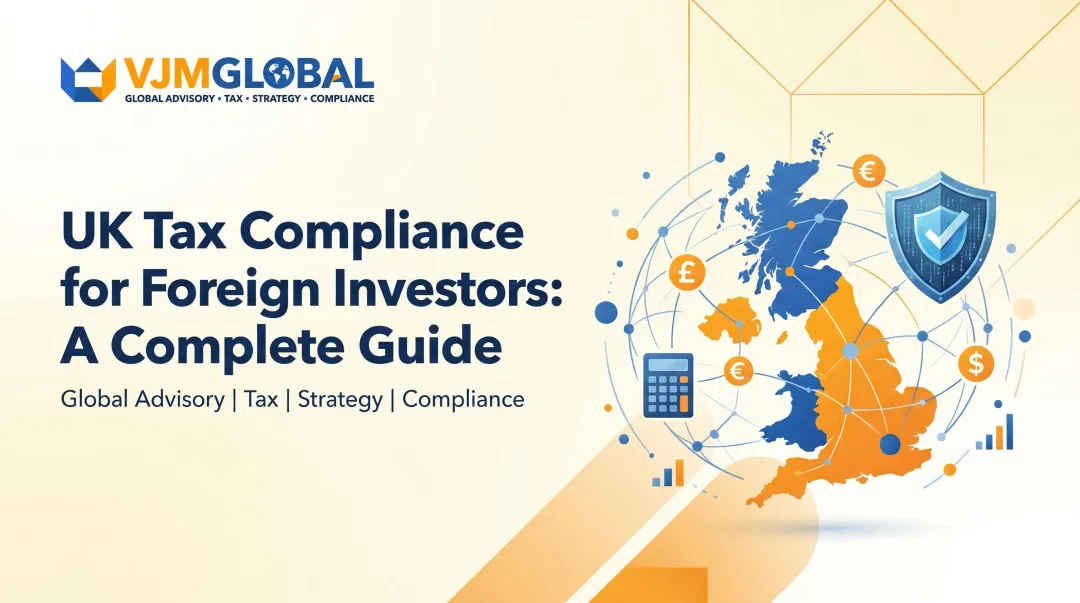 UK Tax Compliance for Foreign Investors: A Complete Guide