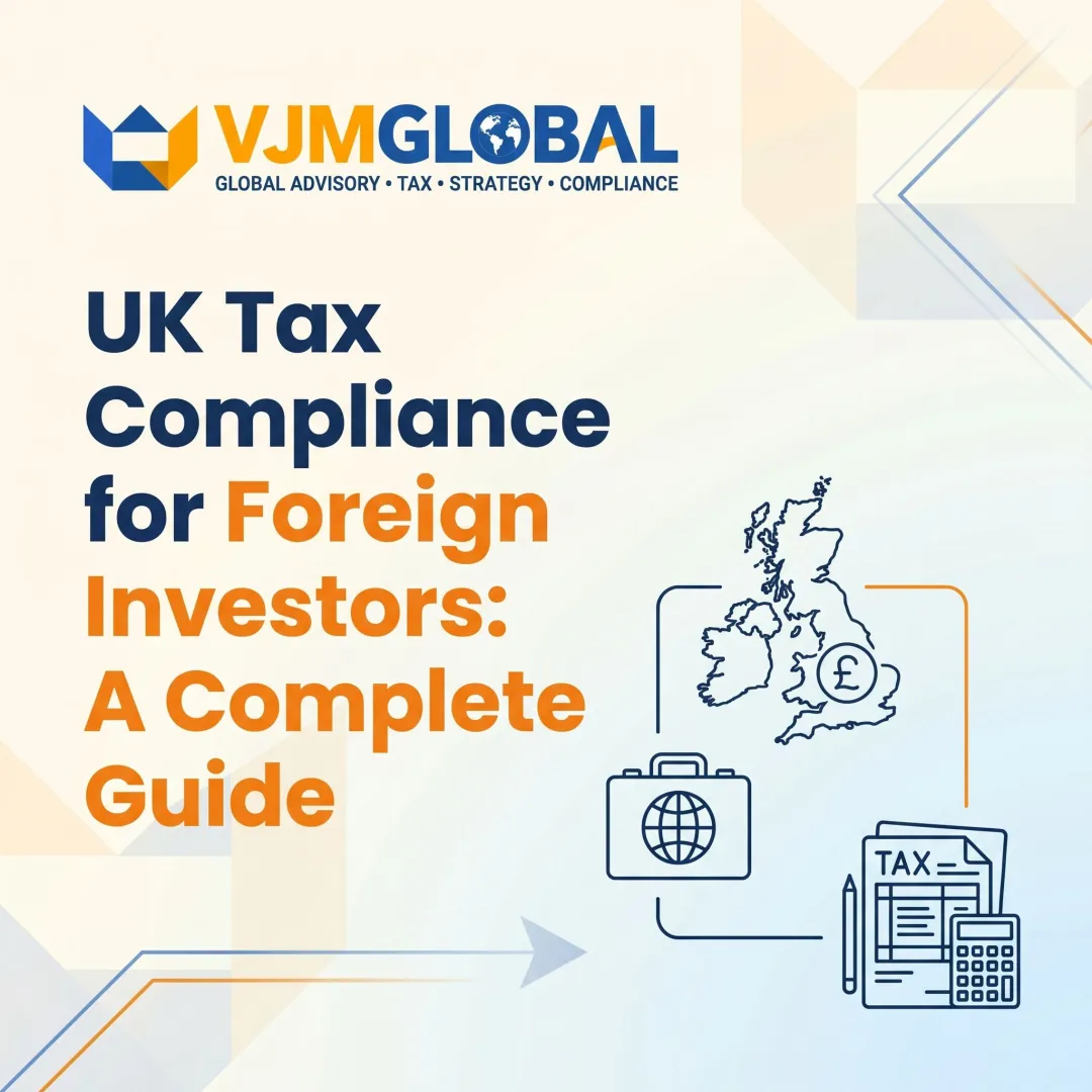 UK Tax Compliance for Foreign Investors: A Complete Guide
