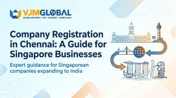 Company Registration in Chennai: A Guide for Singapore Businesses