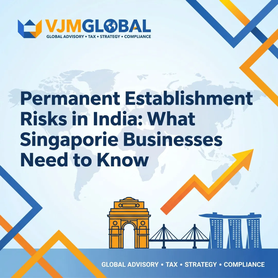 Permanent Establishment Risks in India: What Singapore Businesses Need to Know