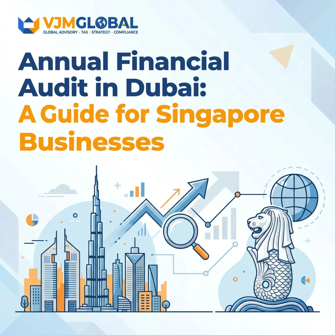 Annual Financial Audit in Dubai: A Guide for Singapore Businesses