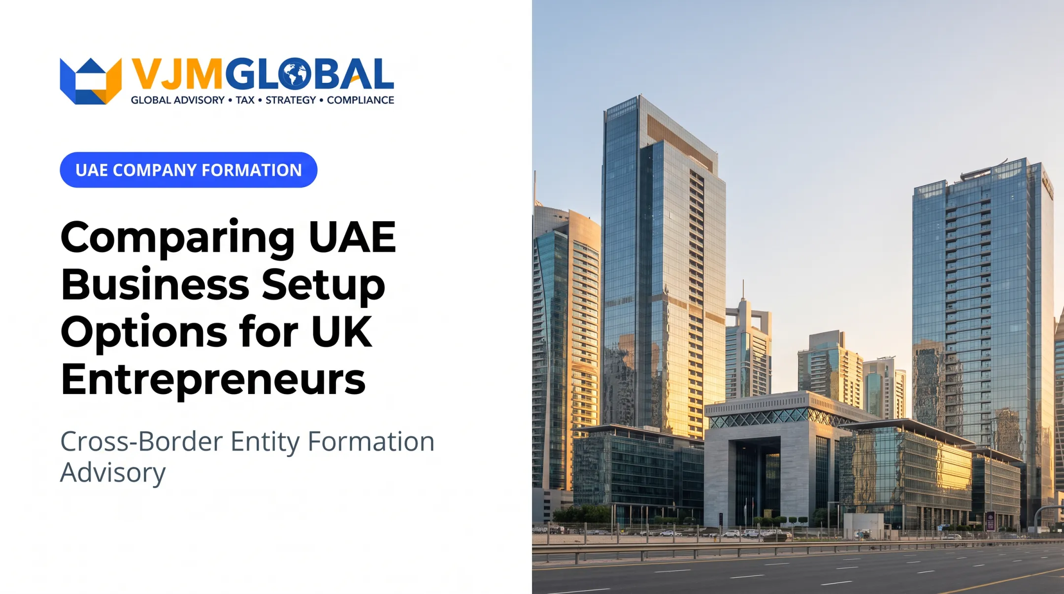 Comparing UAE Business Setup Options for UK Entrepreneurs