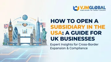 How to Open a Subsidiary in the USA: A Guide for UK Businesses
