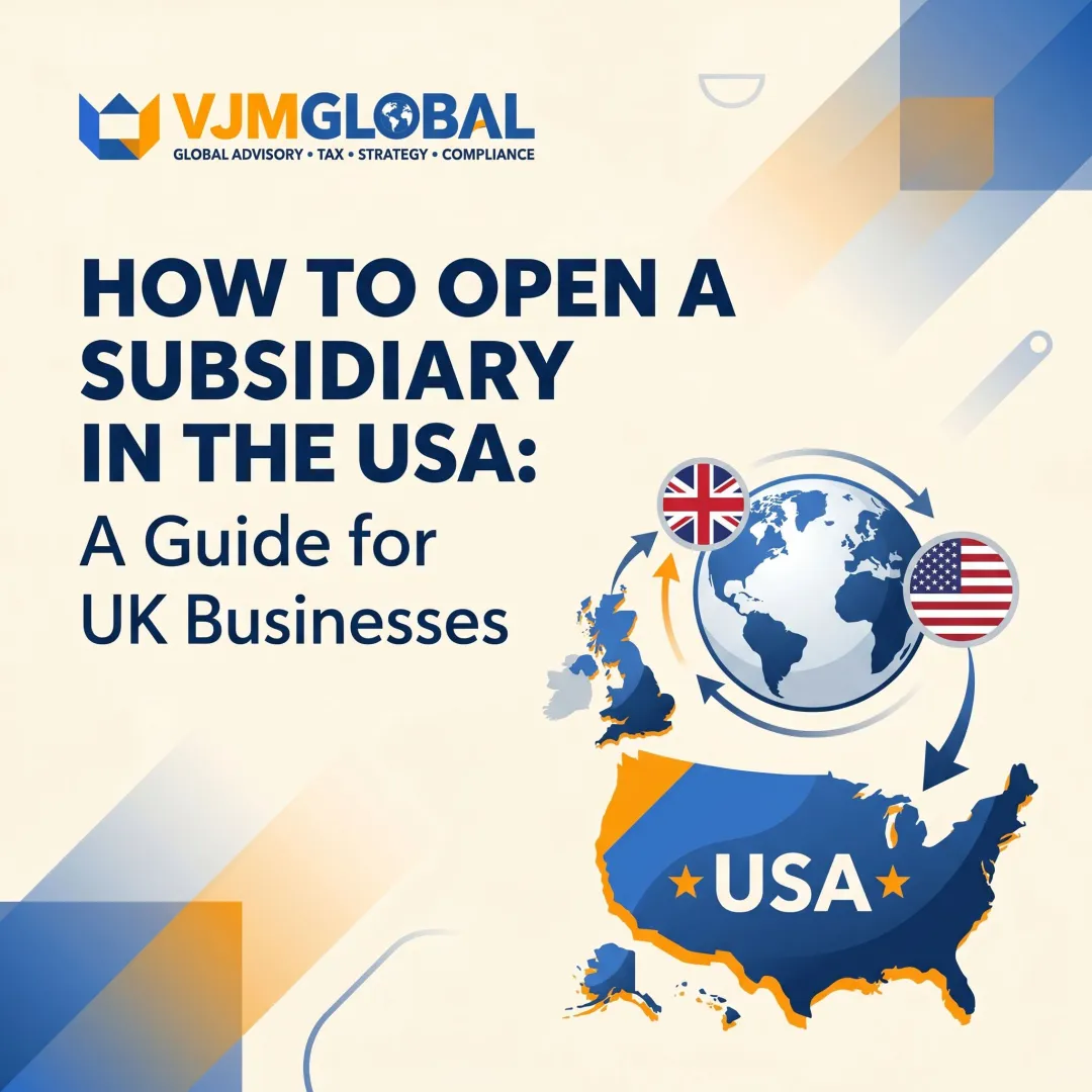 How to Open a Subsidiary in the USA: A Guide for UK Businesses