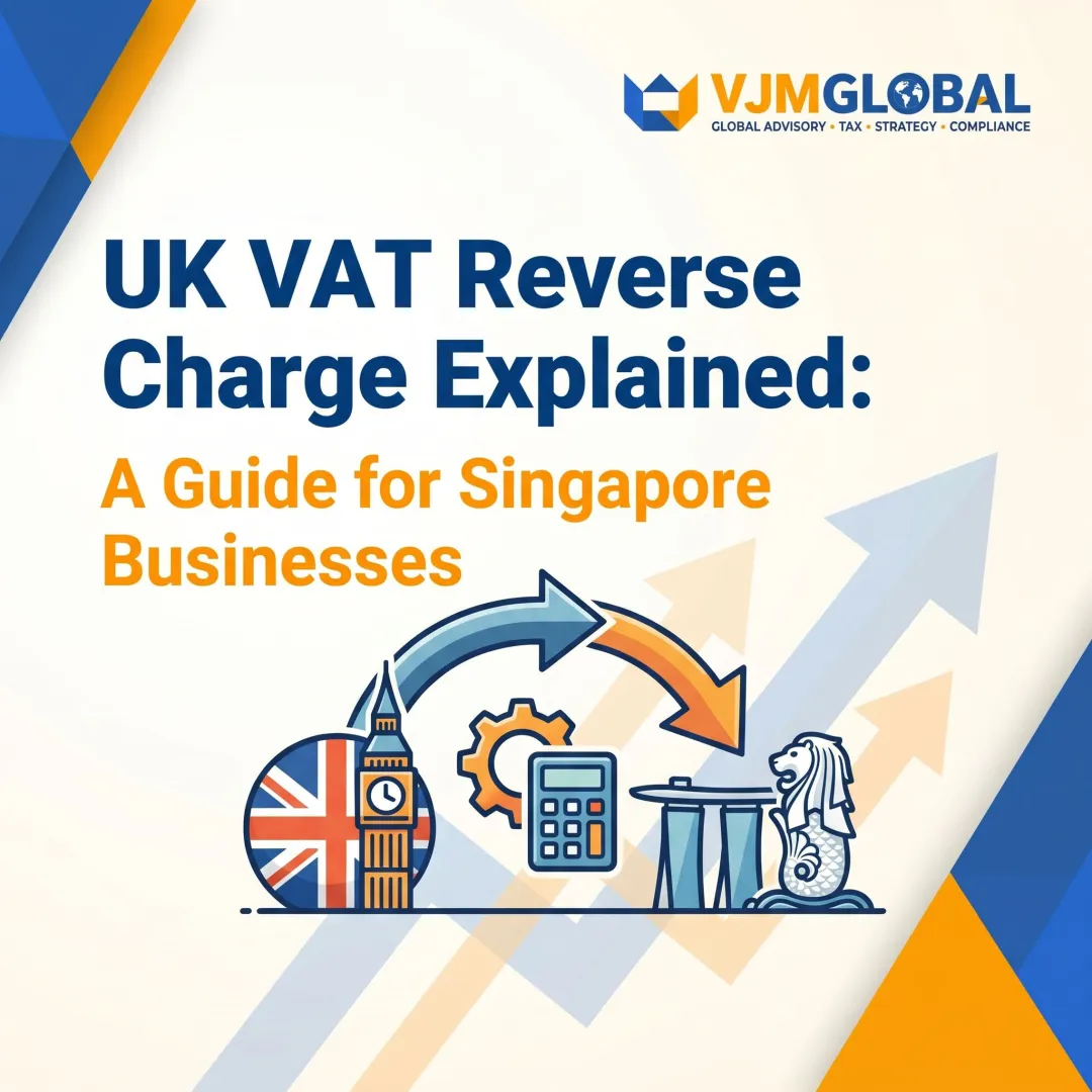 UK VAT Reverse Charge Explained: A Guide for Singapore Businesses