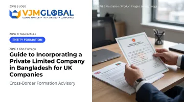 Guide to Incorporating a Private Limited Company in Bangladesh for UK Companies
