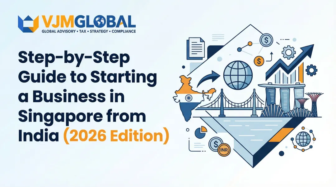 Step-by-Step Guide to Starting a Business in Singapore from India (2026 Edition)