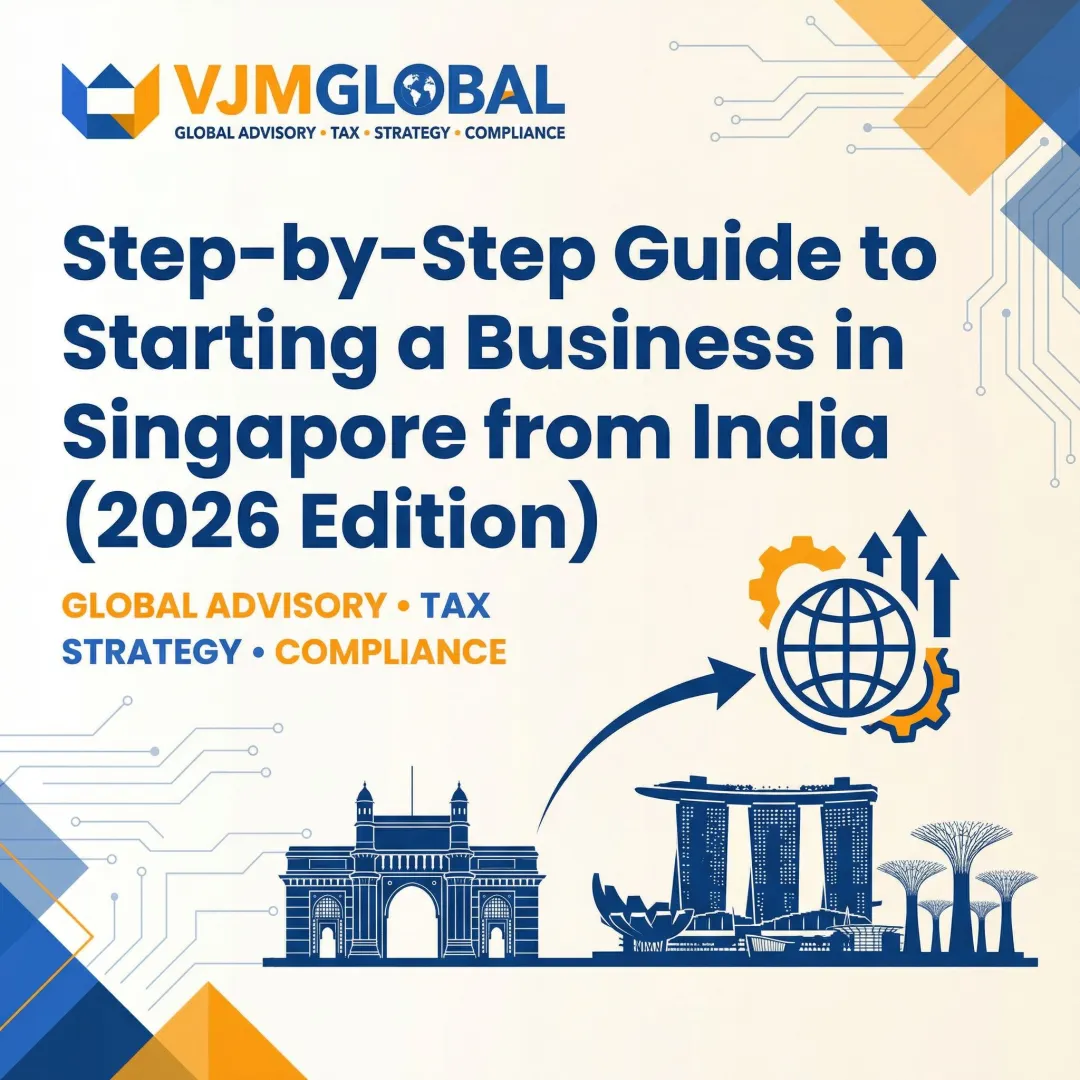 Step-by-Step Guide to Starting a Business in Singapore from India (2026 Edition)