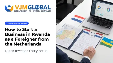 How to Start a Business in Rwanda as a Foreigner from the Netherlands