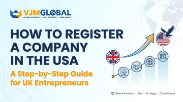 How to Register a Company in the USA: A Step-by-Step Guide for UK Entrepreneurs