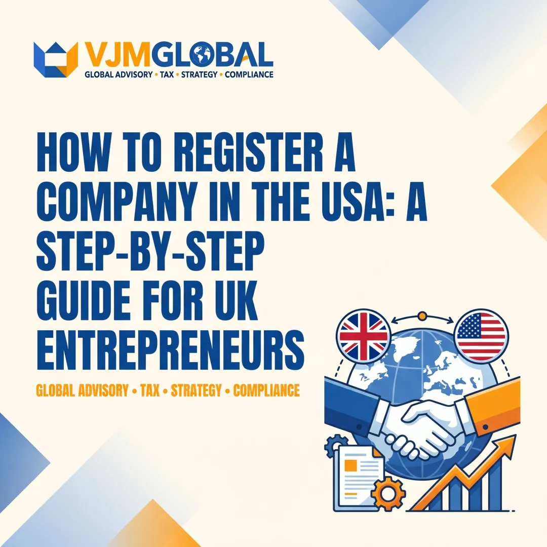 How to Register a Company in the USA: A Step-by-Step Guide for UK Entrepreneurs