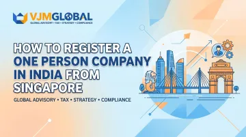 How to Register a One Person Company in India from Singapore
