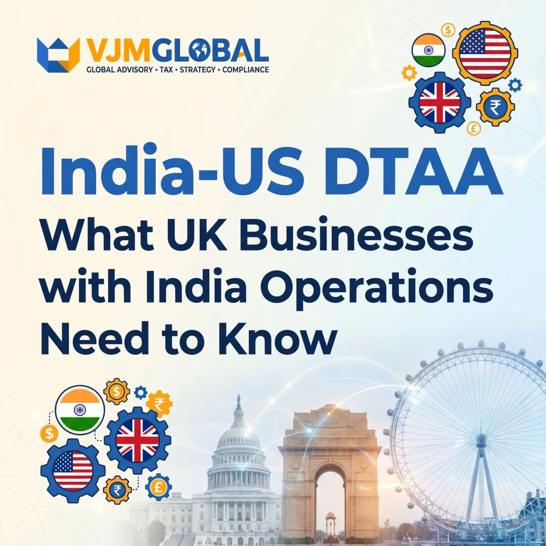 India-US DTAA: What UK Businesses with India Operations Need to Know