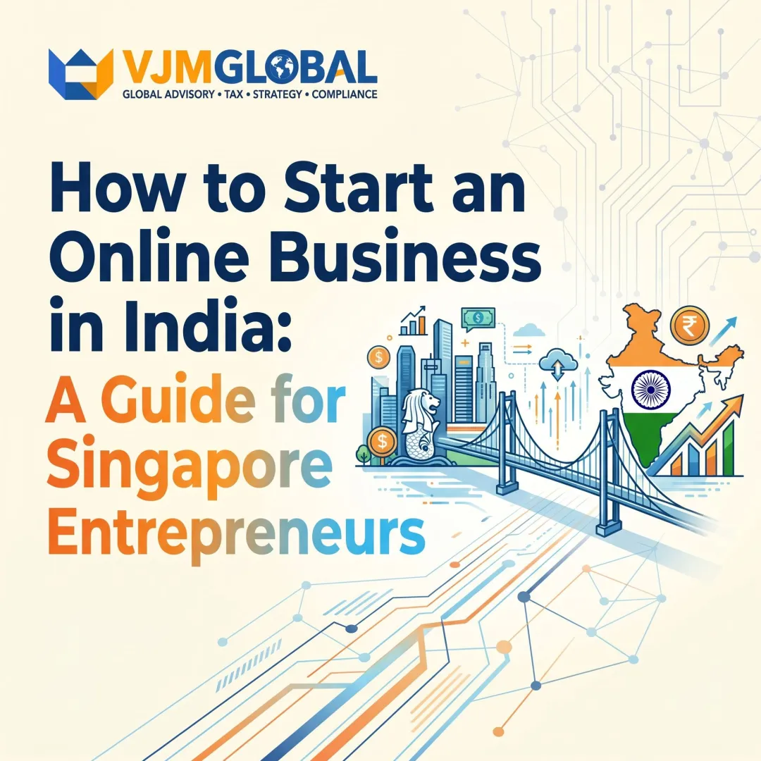 How to Start an Online Business in India: A Guide for Singapore Entrepreneurs