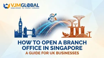 How to Open a Branch Office in Singapore: A Guide for UK Businesses