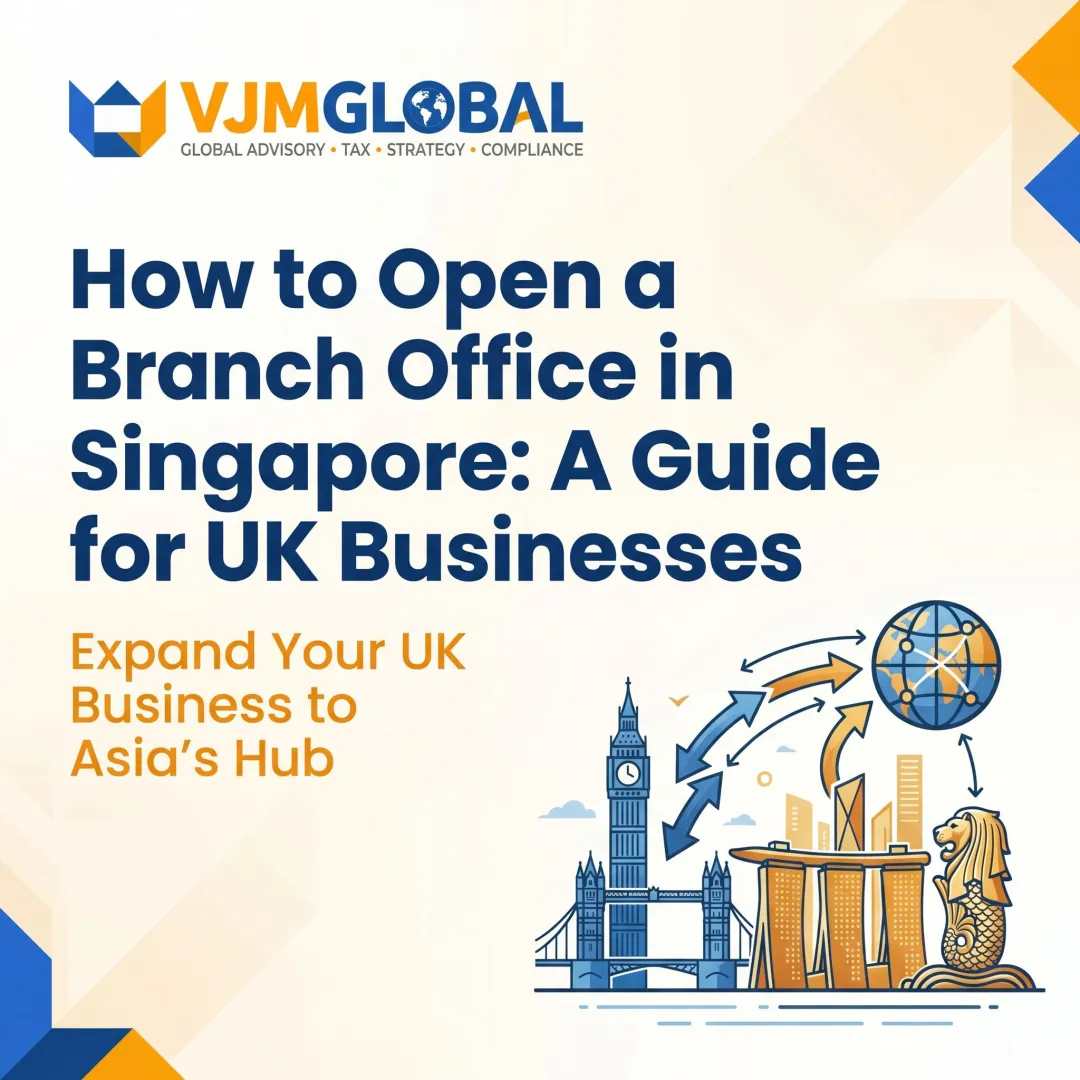 How to Open a Branch Office in Singapore: A Guide for UK Businesses