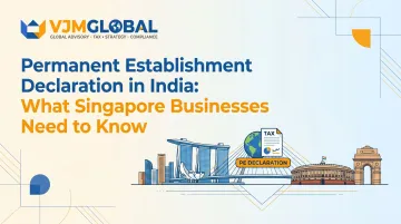 Permanent Establishment Declaration in India: What Singapore Businesses Need to Know