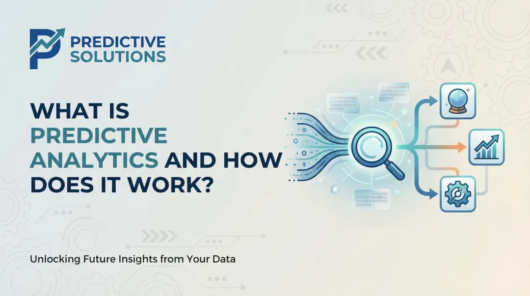 What is Predictive Analytics and How Does It Work?