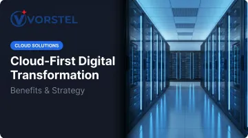 Cloud-First Digital Transformation: Benefits & Strategy