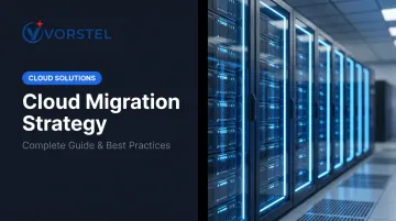 Cloud Migration Strategy: Complete Guide & Best Practices