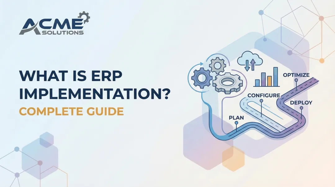 What Is ERP Implementation? Complete Guide