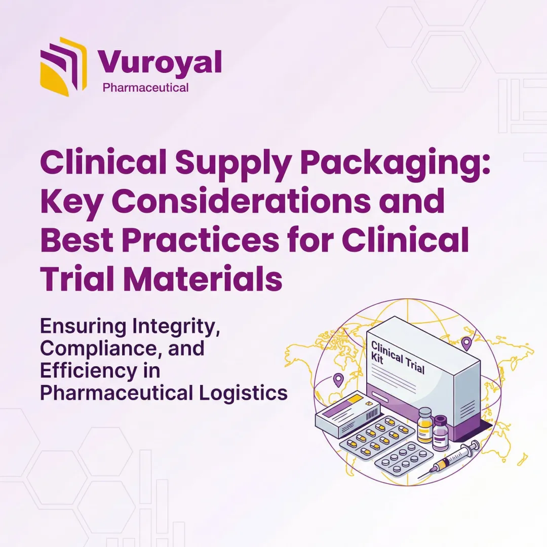 Clinical Supply Packaging: Key Considerations and Best Practices for Clinical Trial Materials