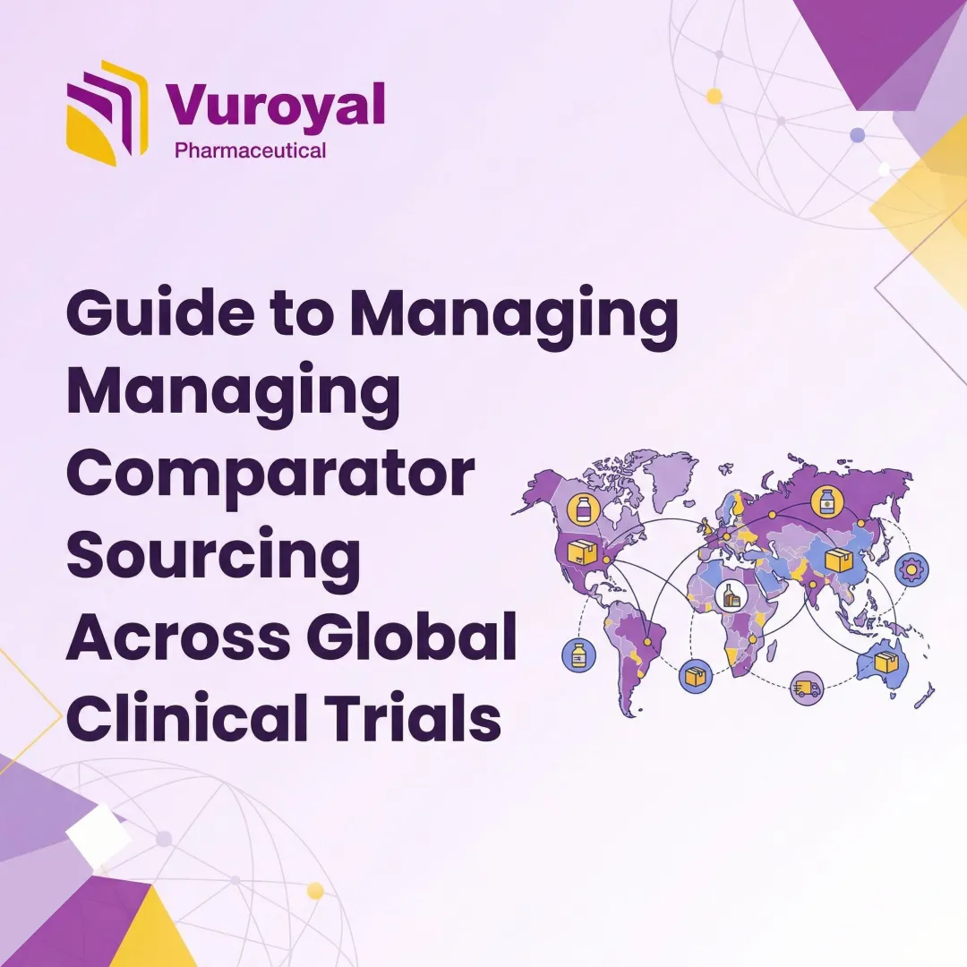 Guide to Managing Comparator Sourcing Across Global Clinical Trials