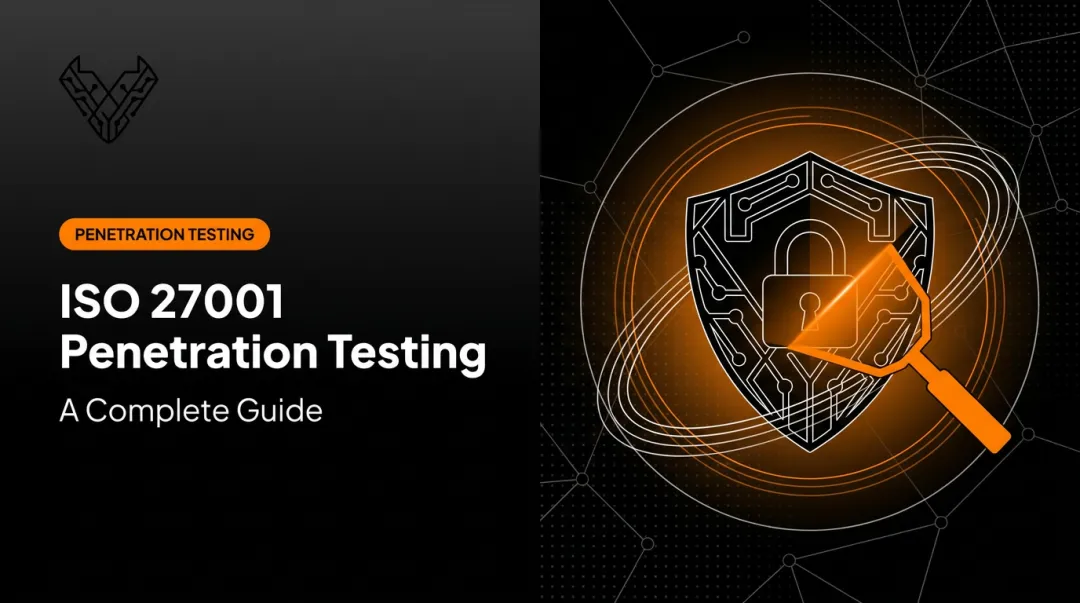 ISO 27001 Penetration Testing: A Complete Guide