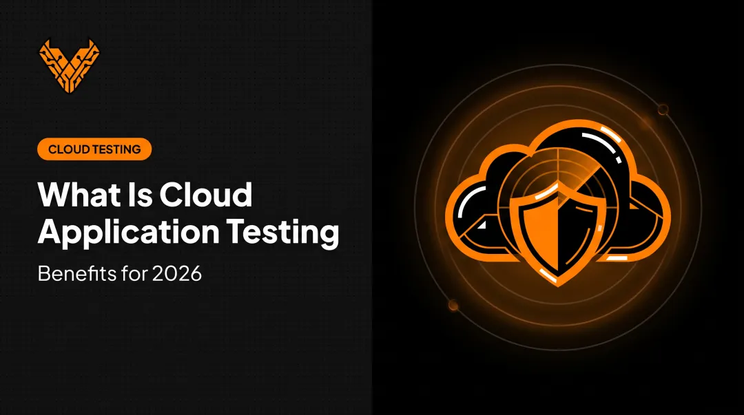 What Is Cloud Application Testing: Benefits for 2026