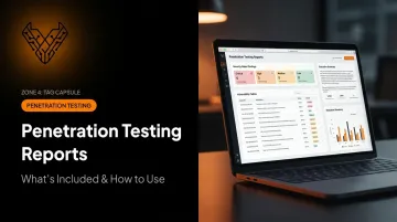 Penetration Testing Reports: What's Included & How to Use