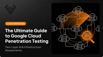 The Ultimate Guide to Google Cloud Penetration Testing