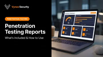 Penetration Testing Reports: What's Included &amp; How to Use