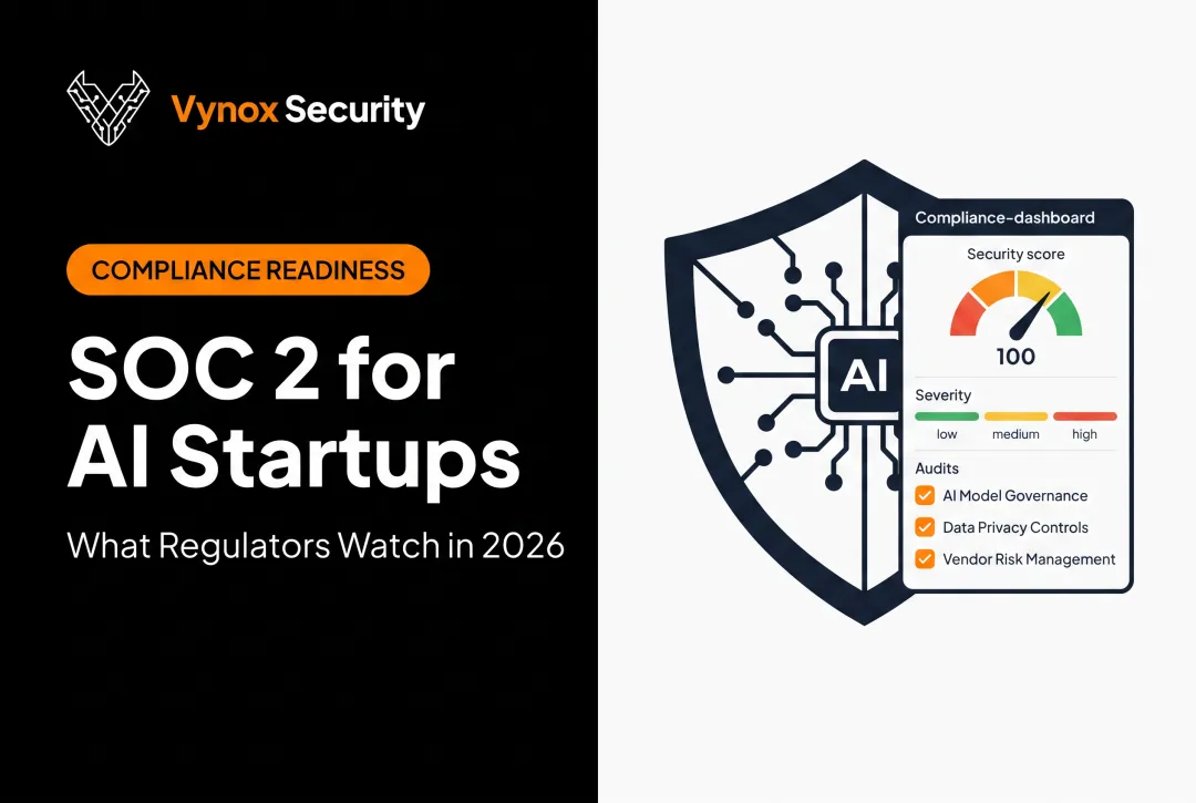 SOC 2 for AI Startups: What Regulators Watch in 2026