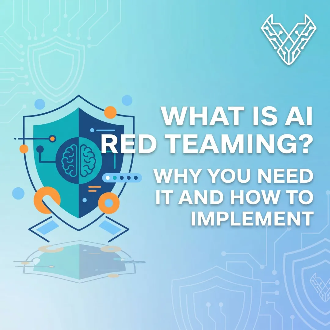 What Is AI Red Teaming? Why You Need It and How to Implement