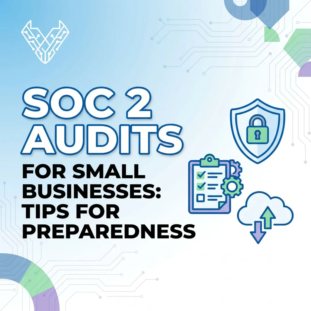 SOC 2 Audits for Small Businesses: Tips for Preparedness