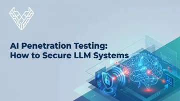 AI Penetration Testing: How to Secure LLM Systems