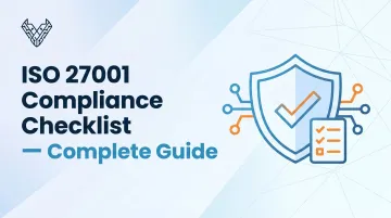 ISO 27001 Compliance Checklist — Complete Guide