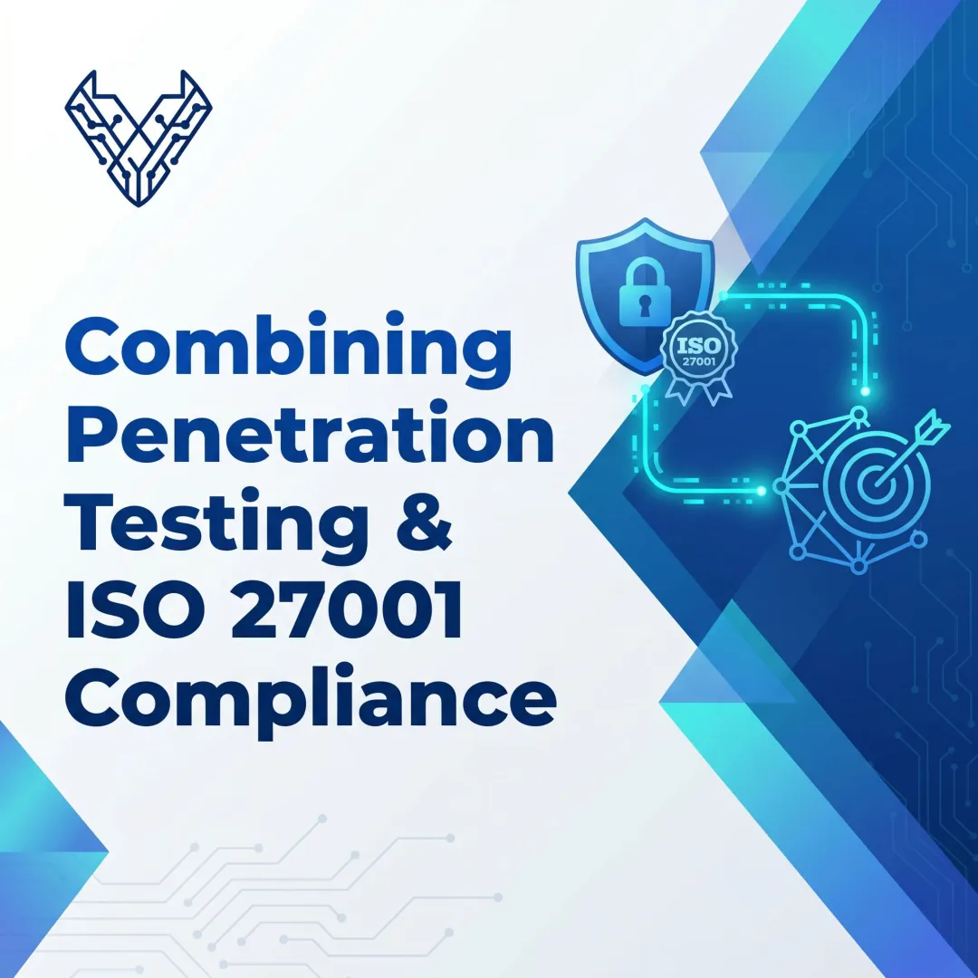 Combining Penetration Testing & ISO 27001 Compliance