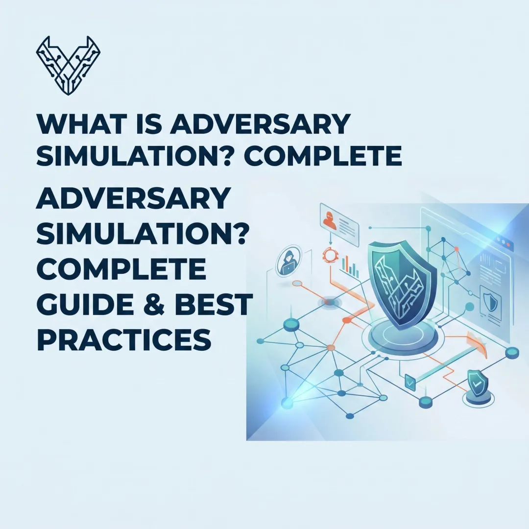 What is Adversary Simulation? Complete Guide & Best Practices